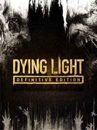 Dying Light Definitive Edition