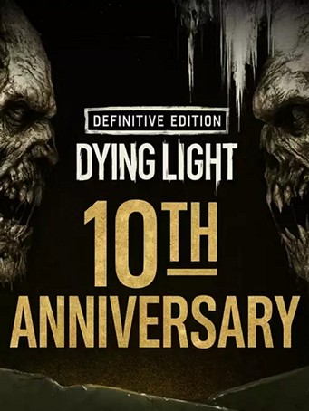 Dying Light: Definitive 10th Anniversary Edition